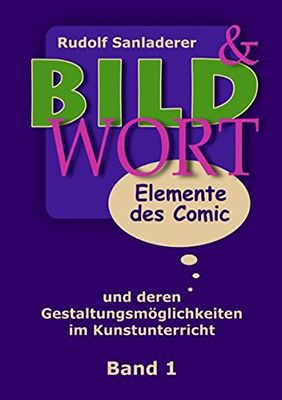 Elemente des Comic und deren Gestaltungsmöglichkeiten im Kunstunterricht 