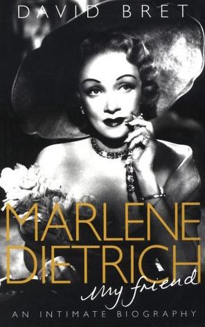 Marlene My Friend: An Intimate Biography